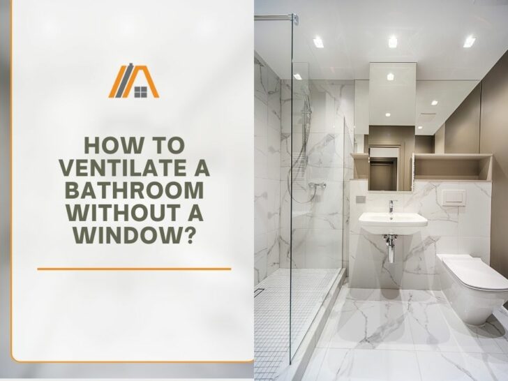 How to Ventilate a Bathroom Without a Window