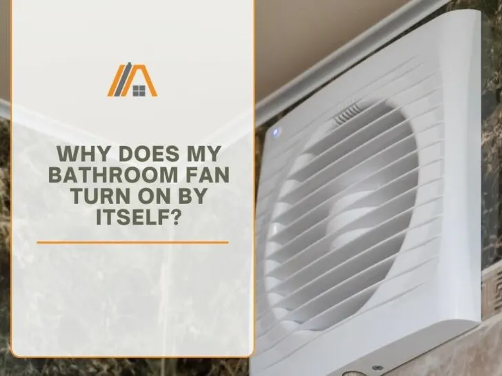 37_Why Does My Bathroom Fan Turn on by Itself.jpg