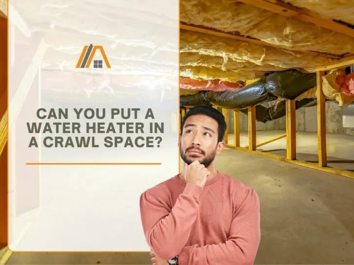 53_Can you Put a Water Heater in a Crawl Space