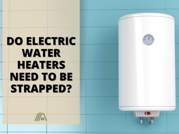 Electric water heater in a blue-tiled bathroom; Do Electric Water Heaters Need to Be Strapped?