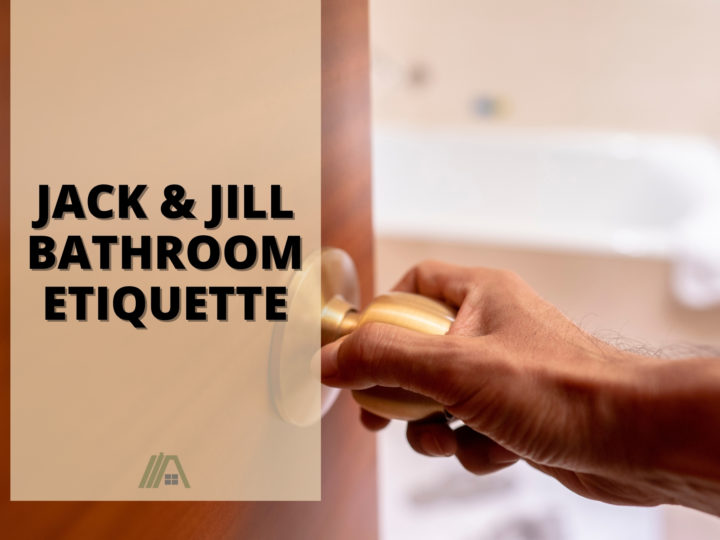 Hand on a door knob opening a door to bathroom; Jack And Jill Bathroom Etiquette