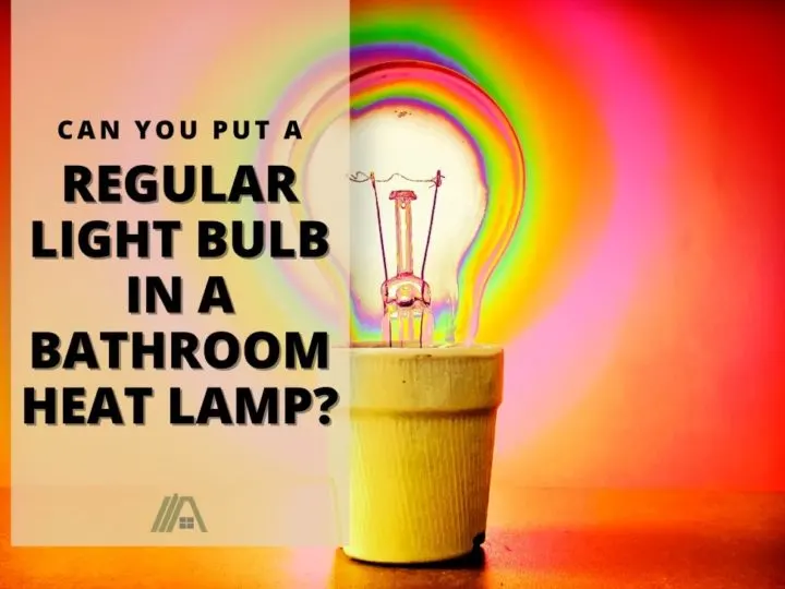 Lit light bulb on a pot emitting colorful waves; Can You Put a Regular Light Bulb in a Bathroom Heat Lamp