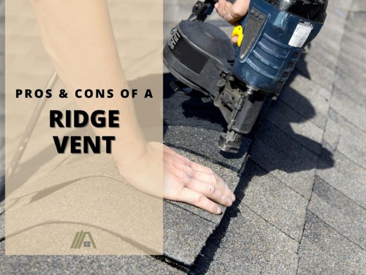 Ridge vent being installed; Pros and cons of a ridge vent