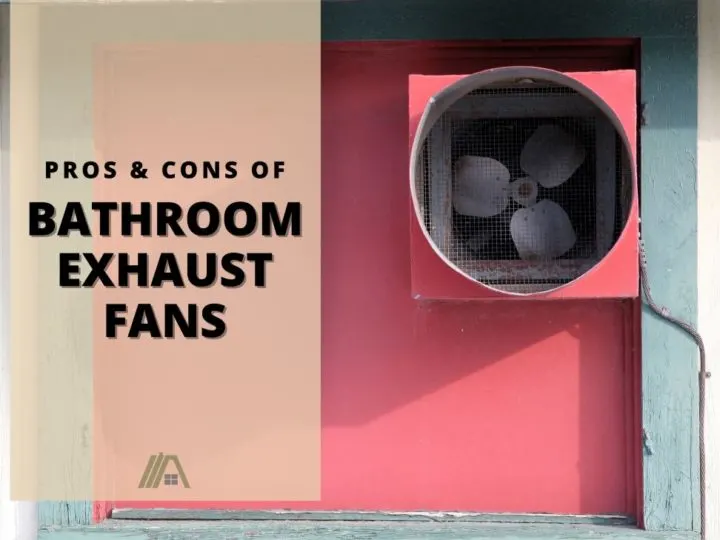 View of an exhaust fan from the exterior of a building; Bathroom Exhaust Fan Pros and Cons