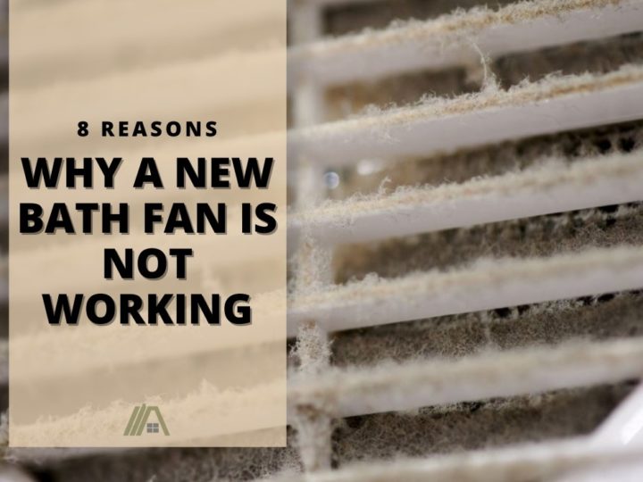 Closeup of dirty bath fan blades; 8 Reasons Why A New Bath Fan Is Not Working