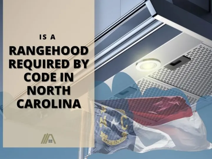 North Carolina flag over a gray metal range hood; Is a range hood required by code in North Carolina?