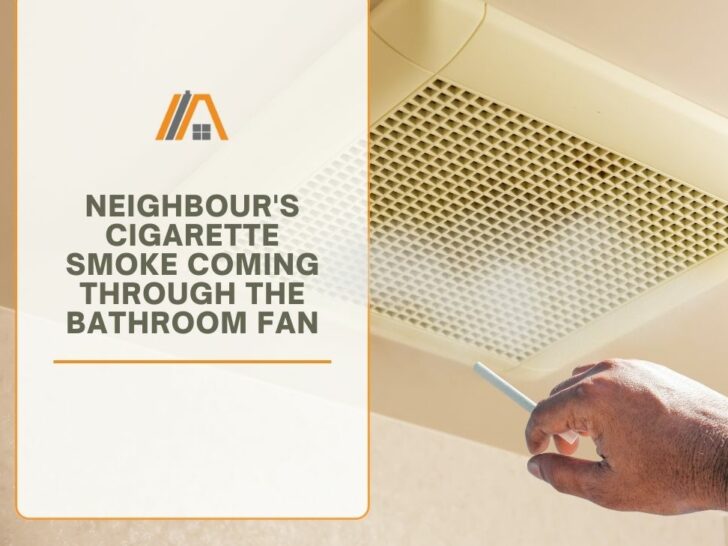 Neighbour's Cigarette Smoke Coming Through The Bathroom Fan.