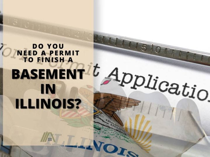 Flag of Illinois, USA over a work permit application; Do you need a permit to finish a basement in illinois?