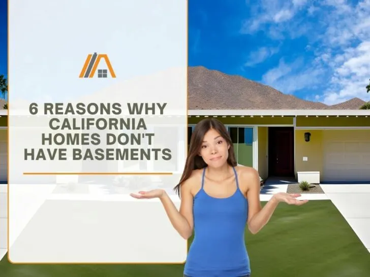 313-6 Reasons Why California Homes Don't Have Basements
