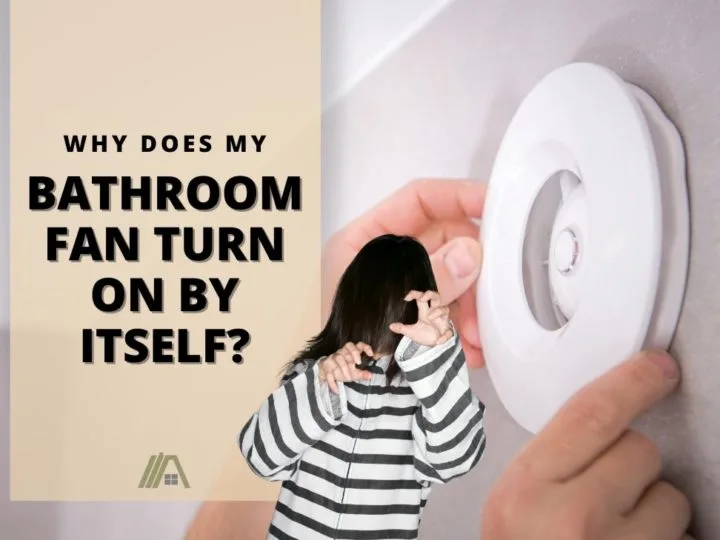 Woman with hair covering her face trying to look spooky; Why Does My Bathroom Fan Turn on by Itself?
