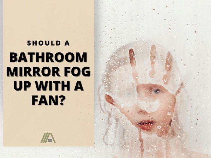 Foggy bathroom mirror with a reflection of a girl; Rooms-Bathroom_Should a Bathroom Mirror Fog up With a Fan