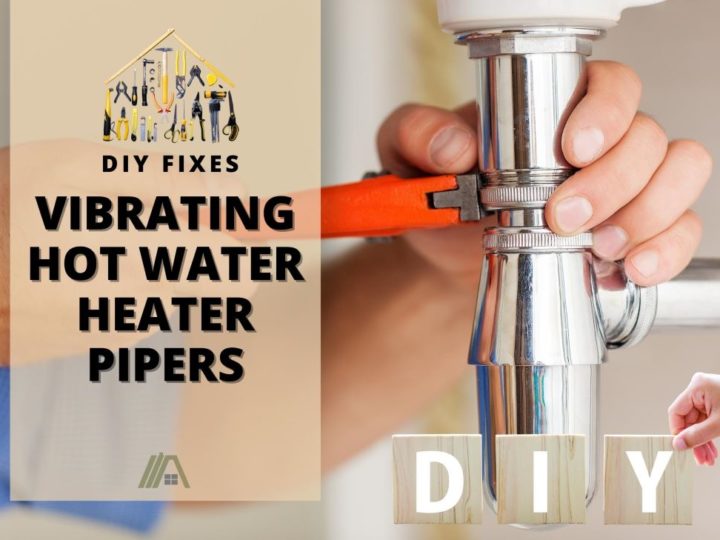 Pipe being fixed by a wrench; Plumbing-Water Heater_Vibrating Hot Water Heater Pipers DIY Fixes