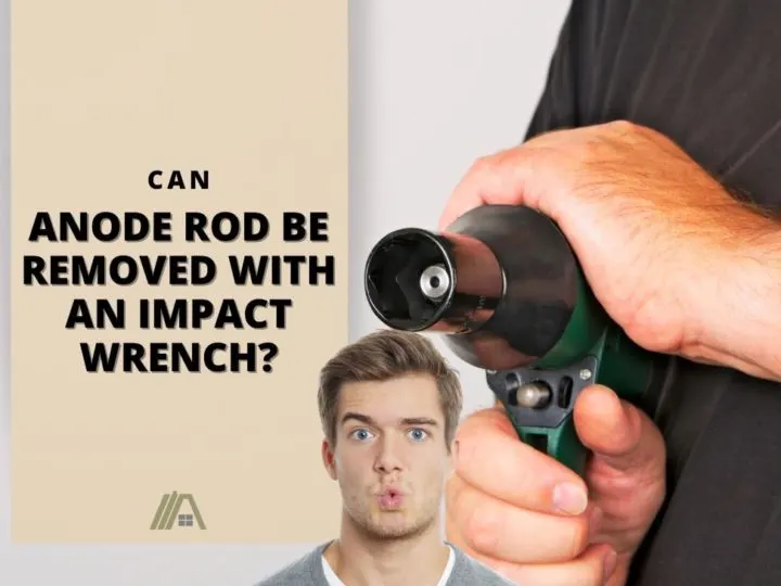 438_Uncategorized_Can Anode Rod Be Removed With an Impact Wrench