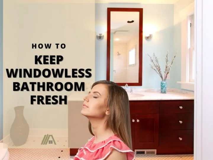 How to keep windowless bathroom fresh