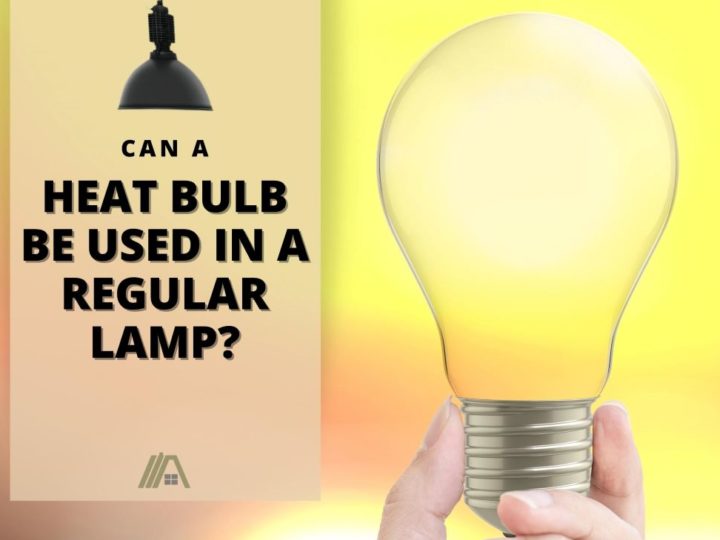 464_Can a Heat Bulb Be Used in a Regular Lamp
