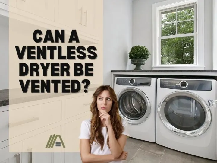 Can a Ventless Dryer Be Vented?