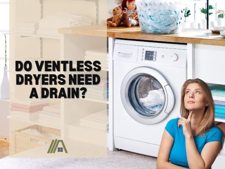 Do Ventless Dryers Need a Drain?
