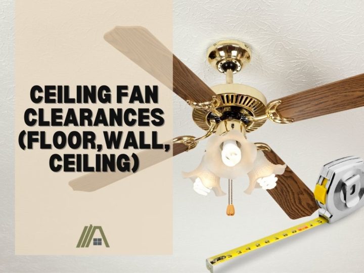 Ceiling Fan Clearances (Floor,Wall,Ceiling)