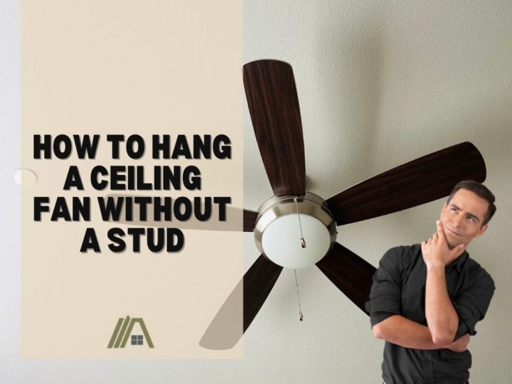 How to Hang a Ceiling Fan Without a Stud