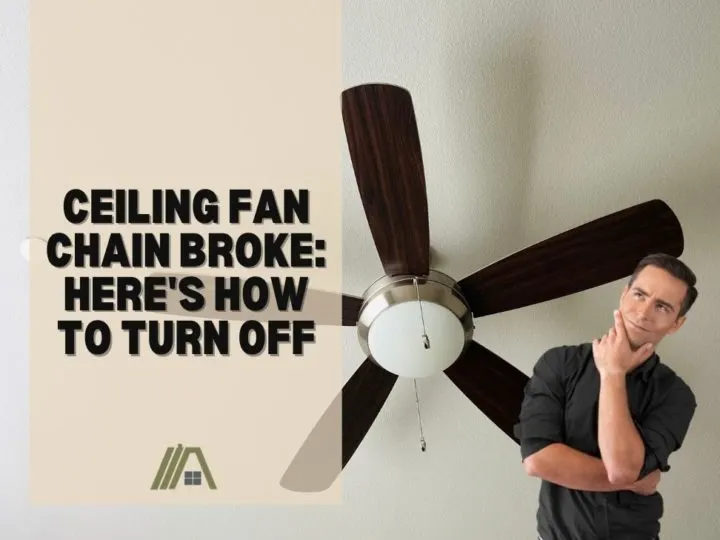 Ceiling Fan Chain Broke_ Here's How to Turn off