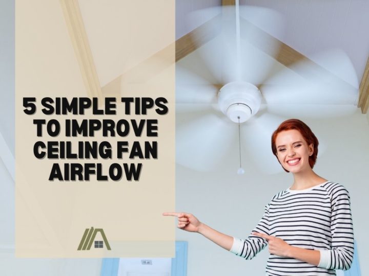 5 Simple Tips to Improve Ceiling Fan Airflow