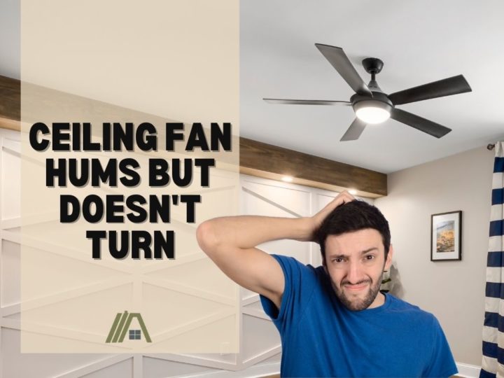 Ceiling Fan Hums but Doesn't Turn