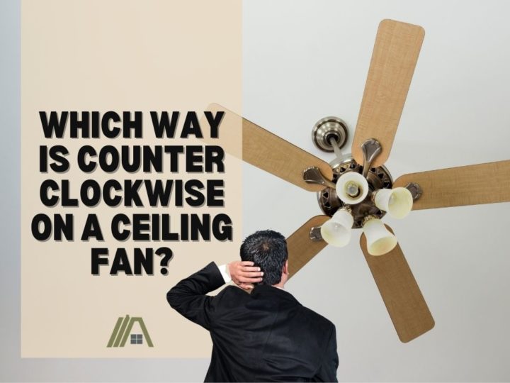 Which Way Is Counter Clockwise on a Ceiling Fan