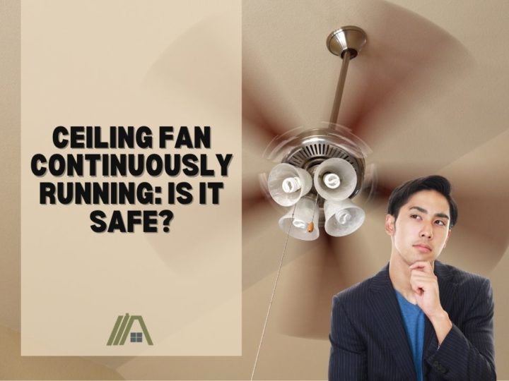 Ceiling Fan Continuously Running_ Is It Safe_