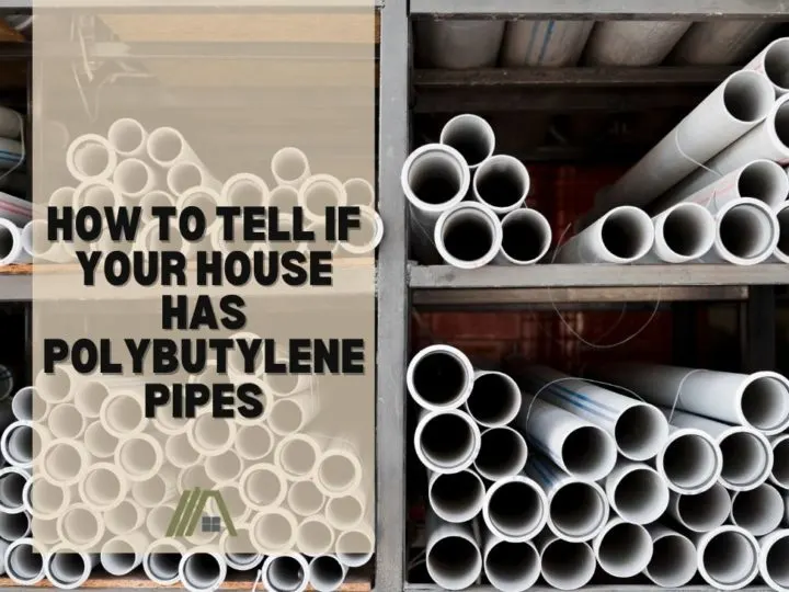How to Tell if Your House Has Polybutylene Pipes