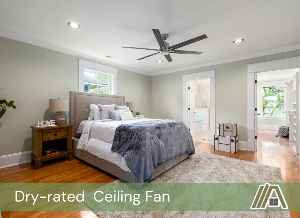 Dry-rated ceiling fan inside the bedroom