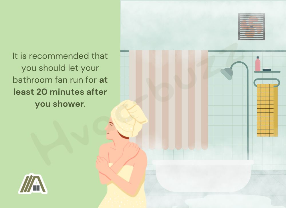 let your bathroom fan run after you shower