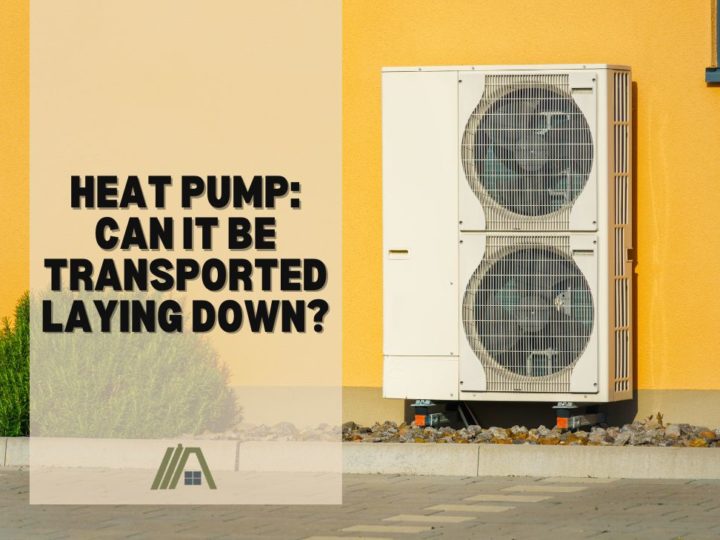 Heat Pump_ Can It Be Transported Laying Down_