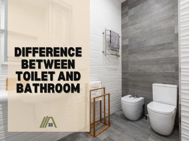 Difference Between Toilet and Bathroom
