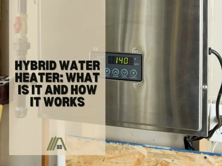 Hybrid Water Heater_ What Is It and How It Works