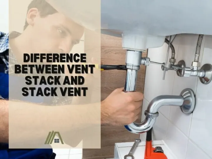 Difference Between Vent Stack and Stack Vent