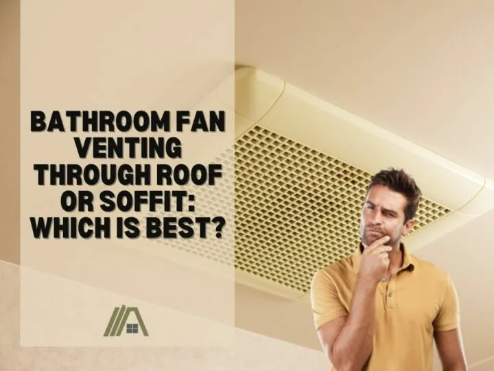 Bathroom Fan Venting Through Roof or Soffit_ Which Is Best