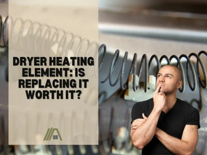 Dryer Heating Element_ Is Replacing It Worth It