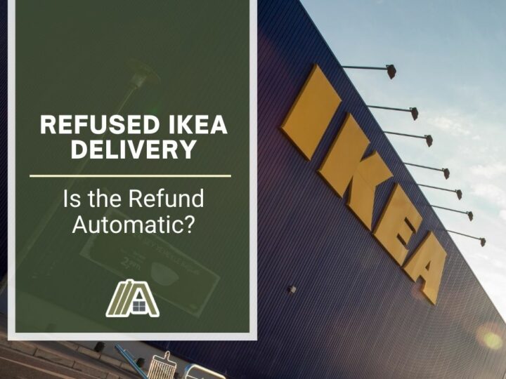 Refused IKEA Delivery _ Is the Refund Automatic