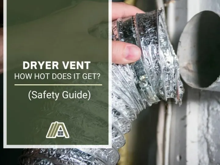 Dryer Vent _ How Hot Does It Get_ (Safety Guide)