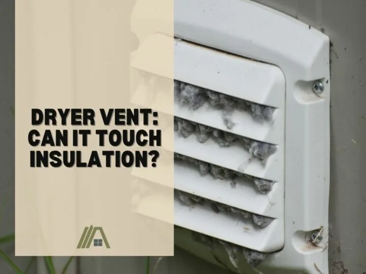 Dryer Vent_ Can It Touch Insulation