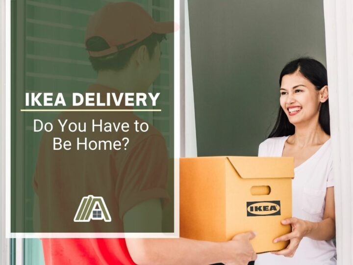 IKEA Delivery _ Do You Have to Be Home