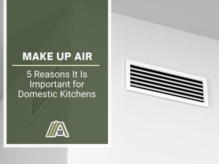 Make up Air _ 5 Reasons It Is Important for Domestic Kitchens