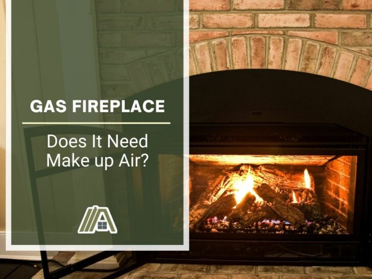 Gas Fireplace _ Does It Need Make up Air