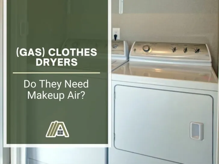 1068-(Gas) Clothes Dryers _ Do They Need Makeup Air