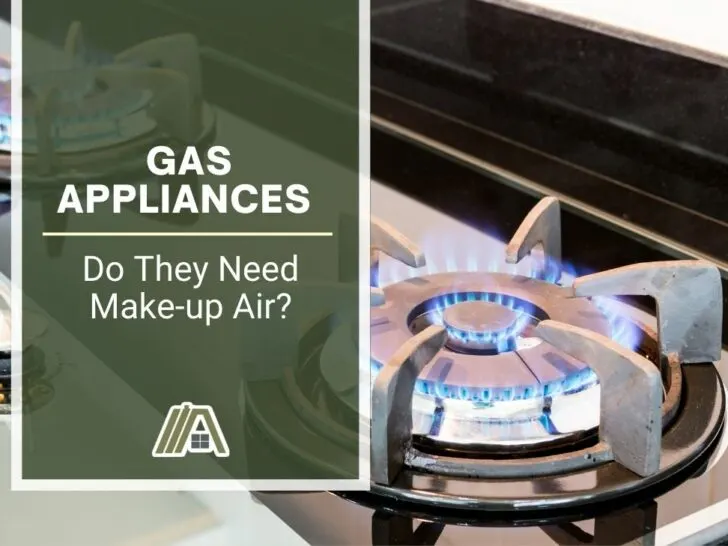 1073-Gas Appliances _ Do They Need Make-up Air