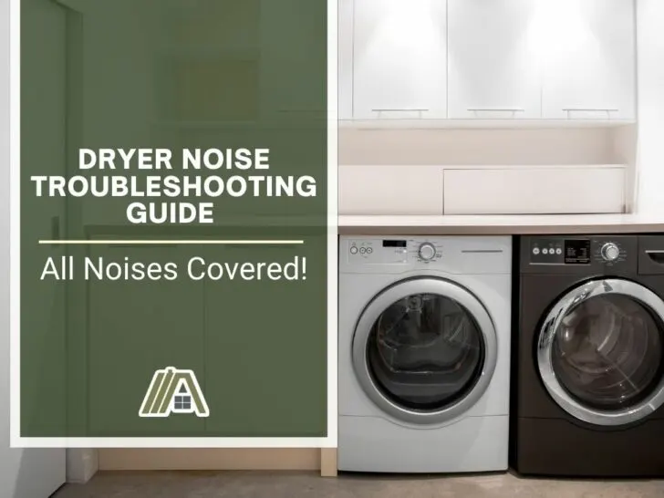 Dryer Noise Troubleshooting Guide (All noises covered!)