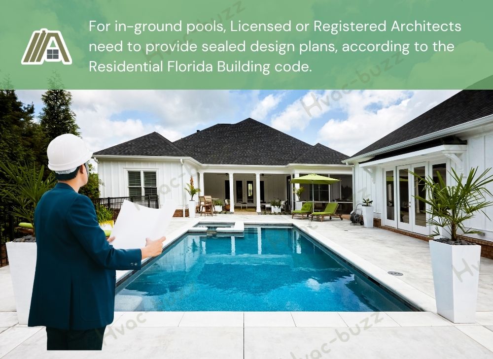 For in-ground pools, Licensed or Registered Architects need to provide sealed design plans