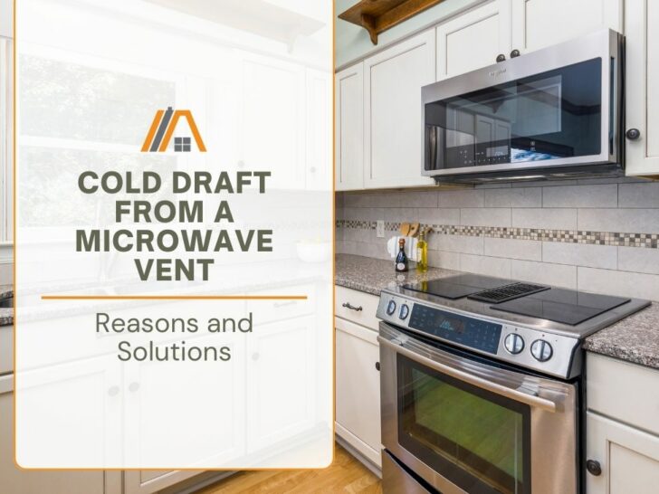 Cold Draft From a Microwave Vent _ Reasons and Solutions
